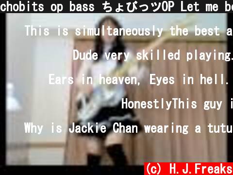 chobits op bass ちょびっツOP Let me be with youのベース弾いてみた  (c) H.J.Freaks