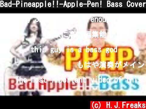 Bad-Pineapple!!-Apple-Pen! Bass Cover  (c) H.J.Freaks