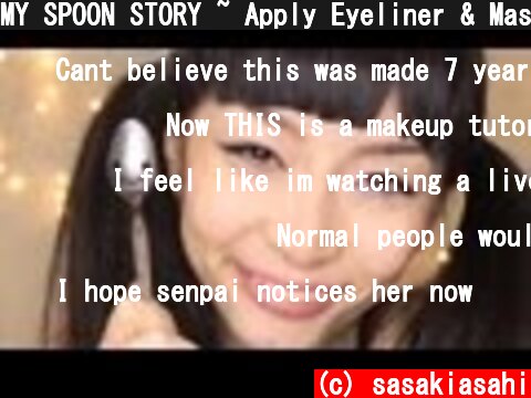 MY SPOON STORY ~ Apply Eyeliner & Mascara,Curl your Lashes ~  (c) sasakiasahi
