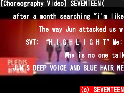 [Choreography Video] SEVENTEEN(세븐틴)-HIGHLIGHT  (c) SEVENTEEN