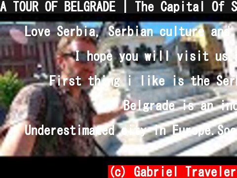 A TOUR OF BELGRADE | The Capital Of Serbia  (c) Gabriel Traveler