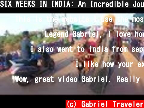 SIX WEEKS IN INDIA: An Incredible Journey  (c) Gabriel Traveler