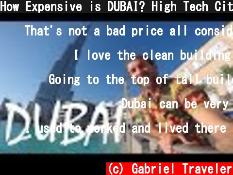 How Expensive is DUBAI? High Tech City in the Middle East  (c) Gabriel Traveler