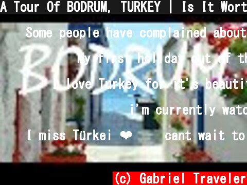 A Tour Of BODRUM, TURKEY | Is It Worth Visiting?  (c) Gabriel Traveler