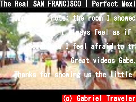 The Real SAN FRANCISCO | Perfect Mexican Beach Town  (c) Gabriel Traveler
