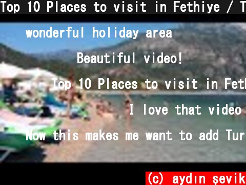 Top 10 Places to visit in Fethiye / Turkey  (c) aydın şevik