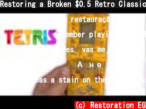 Restoring a Broken $0.5 Retro Classic Childhood Vintage Tetris Handheld Games. 9999999 Games in 1  (c) Restoration EG