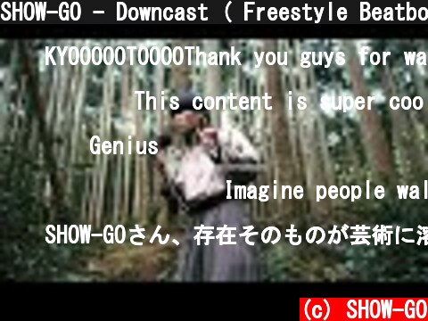 SHOW-GO - Downcast ( Freestyle Beatbox In Kyoto Arashiyama )  (c) SHOW-GO
