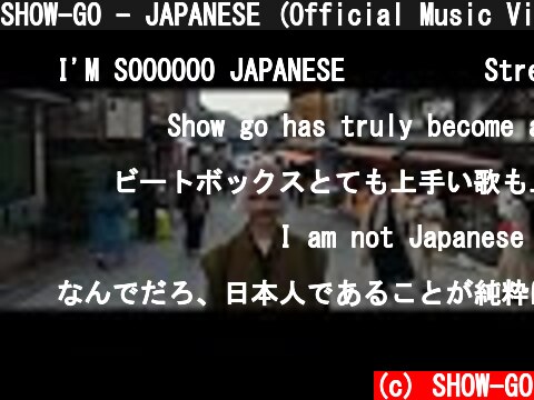 SHOW-GO - JAPANESE (Official Music Video)  (c) SHOW-GO