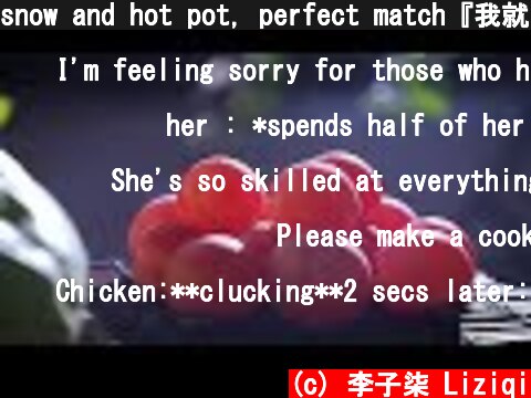 snow and hot pot, perfect match『我就问你，下雪天不吃火锅吃啥』 ▎Snowy days go well with hot pot❤  (c) 李子柒 Liziqi