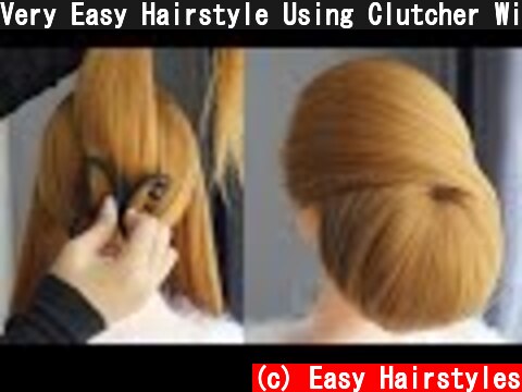 Very Easy Hairstyle Using Clutcher With Trick - Clutcher Bun Hairstyles | Trending Hairstyles 2020  (c) Easy Hairstyles