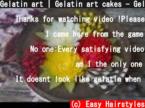Gelatin art | Gelatin art cakes - Gelatin art flowers compilation, 3d gelatinekunst  (c) Easy Hairstyles