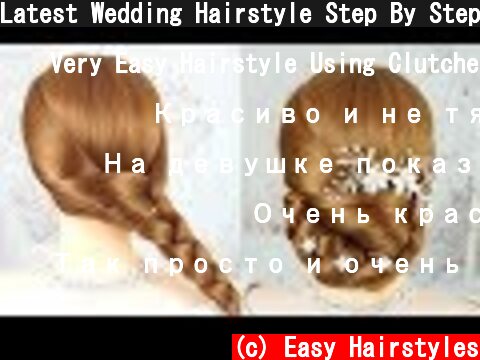 Latest Wedding Hairstyle Step By Step | Bridal Hairstyles Tutorial | Braided Hairstyles Updo  (c) Easy Hairstyles