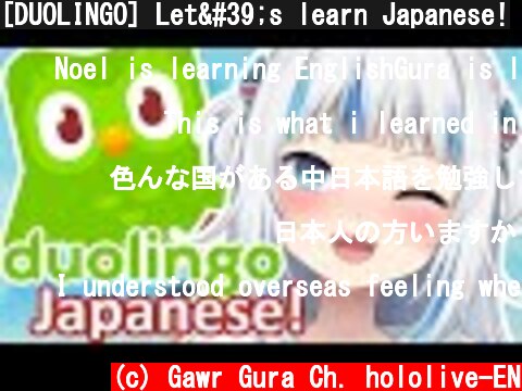 [DUOLINGO] Let's learn Japanese!  (c) Gawr Gura Ch. hololive-EN