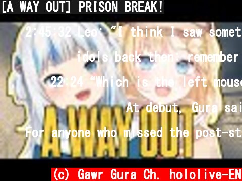 [A WAY OUT] PRISON BREAK!  (c) Gawr Gura Ch. hololive-EN