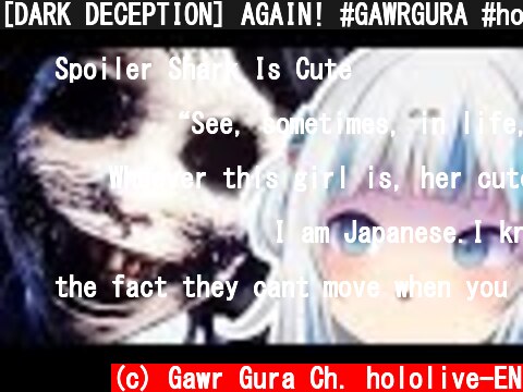 [DARK DECEPTION] AGAIN! #GAWRGURA #hololiveEnglish #holoMyth  (c) Gawr Gura Ch. hololive-EN