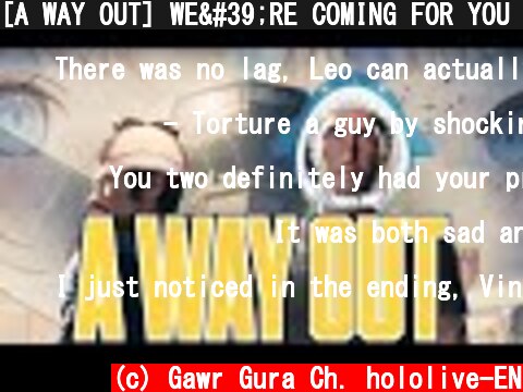 [A WAY OUT] WE'RE COMING FOR YOU HARVEY  (c) Gawr Gura Ch. hololive-EN