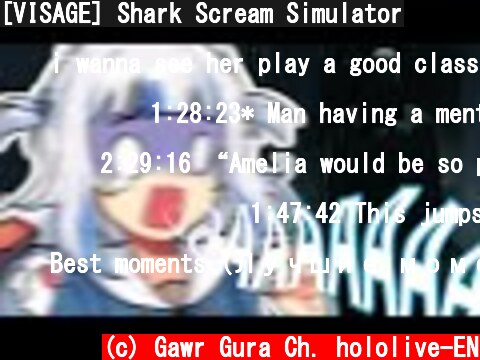 [VISAGE] Shark Scream Simulator  (c) Gawr Gura Ch. hololive-EN