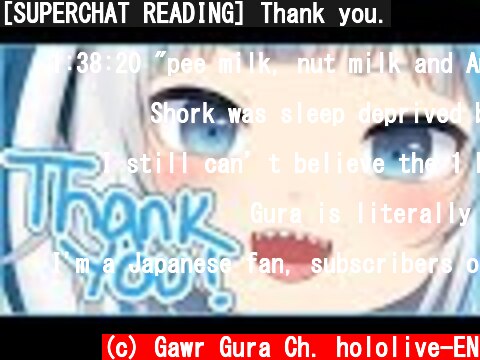 [SUPERCHAT READING] Thank you.  (c) Gawr Gura Ch. hololive-EN