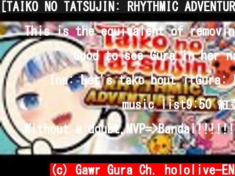 [TAIKO NO TATSUJIN: RHYTHMIC ADVENTURE PACK] DON DON DON  (c) Gawr Gura Ch. hololive-EN