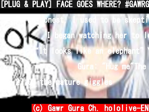 [PLUG & PLAY] FACE GOES WHERE? #GAWRGURA #hololiveEnglish #holoMyth  (c) Gawr Gura Ch. hololive-EN