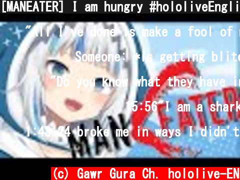 [MANEATER] I am hungry #hololiveEnglish #holoMyth  (c) Gawr Gura Ch. hololive-EN