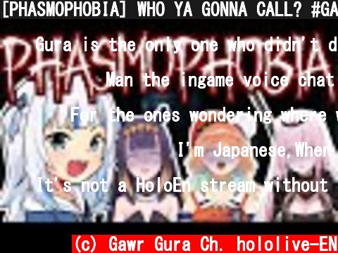 [PHASMOPHOBIA] WHO YA GONNA CALL? #GAWRGURA #HololiveEN  (c) Gawr Gura Ch. hololive-EN