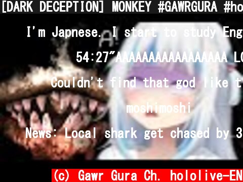 [DARK DECEPTION] MONKEY #GAWRGURA #hololiveEnglish #holoMyth  (c) Gawr Gura Ch. hololive-EN