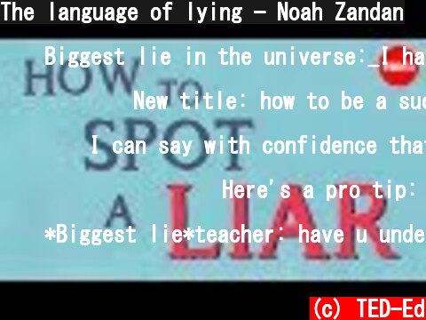 The language of lying — Noah Zandan  (c) TED-Ed