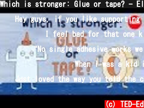 Which is stronger: Glue or tape? - Elizabeth Cox  (c) TED-Ed