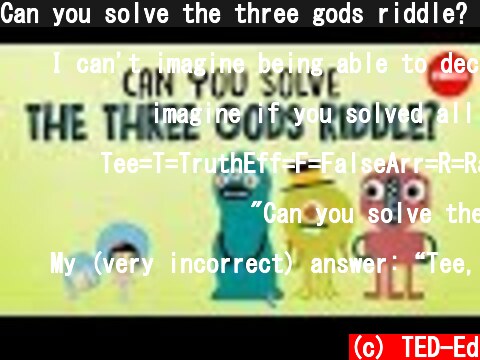 Can you solve the three gods riddle? - Alex Gendler  (c) TED-Ed
