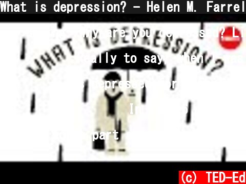 What is depression? - Helen M. Farrell  (c) TED-Ed