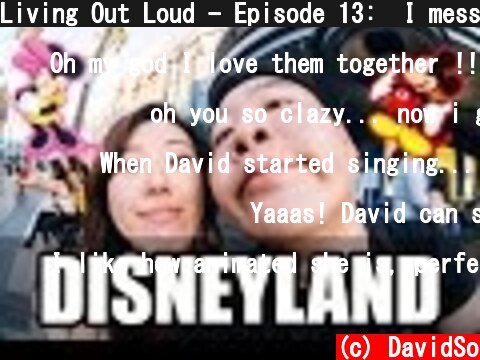 Living Out Loud - Episode 13:  I messed up so Disneyland!  (c) DavidSo