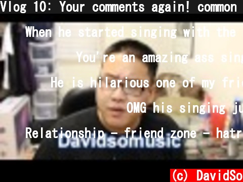 Vlog 10: Your comments again! common questions!  (c) DavidSo