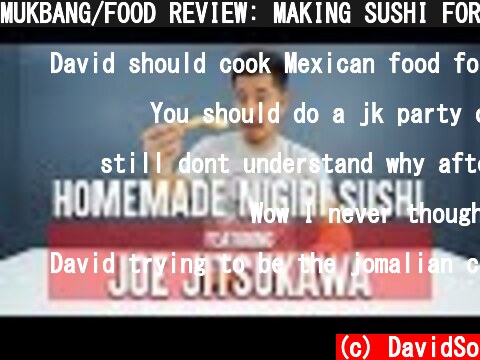 MUKBANG/FOOD REVIEW: MAKING SUSHI FOR JOE !  (c) DavidSo
