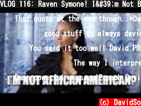 VLOG 116: Raven Symone! I'm Not Black!?  (c) DavidSo