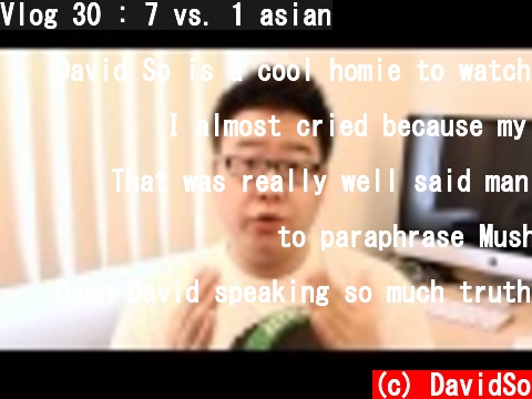 Vlog 30 : 7 vs. 1 asian  (c) DavidSo