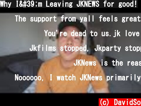 Why I'm Leaving JKNEWS for good!  (c) DavidSo