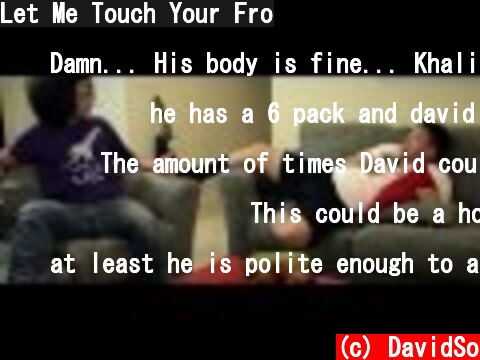 Let Me Touch Your Fro  (c) DavidSo
