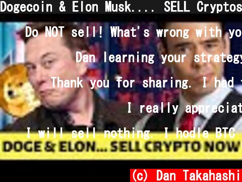 Dogecoin & Elon Musk.... SELL Cryptos NOW!  (c) Dan Takahashi