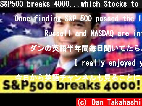 S&P500 breaks 4000...which Stocks to BUY NOW?  (c) Dan Takahashi