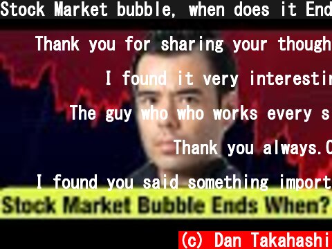 Stock Market bubble, when does it End?  (c) Dan Takahashi