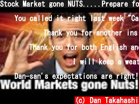 Stock Market gone NUTS.....Prepare for Next Week!  (c) Dan Takahashi