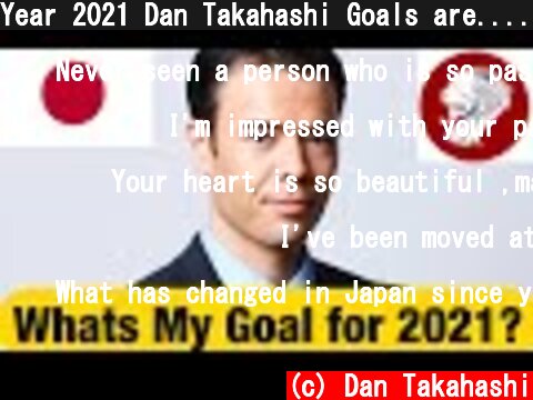 Year 2021 Dan Takahashi Goals are.....?  (c) Dan Takahashi