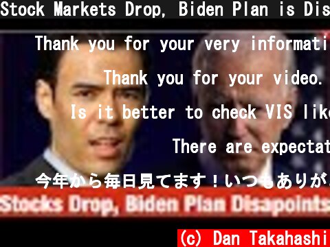 Stock Markets Drop, Biden Plan is Dissapointing?  (c) Dan Takahashi