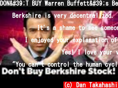 DON'T BUY Warren Buffett's Berkshire Hathaway Stock!  (c) Dan Takahashi