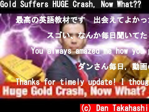 Gold Suffers HUGE Crash, Now What??  (c) Dan Takahashi