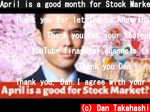 April is a good month for Stock Markets?  (c) Dan Takahashi
