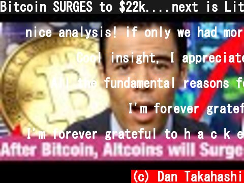 Bitcoin SURGES to $22k....next is Litecoin & Bitcoin Cash?  (c) Dan Takahashi