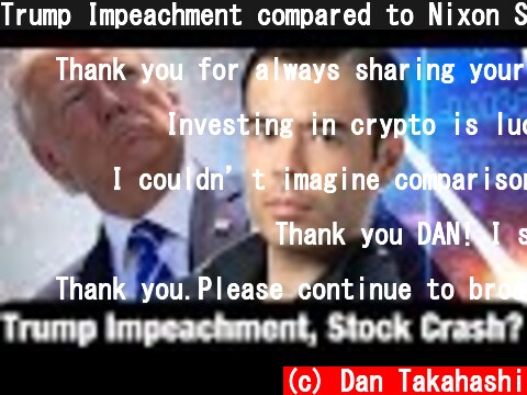 Trump Impeachment compared to Nixon Scandal.....will Stock Markets CRASH?  (c) Dan Takahashi
